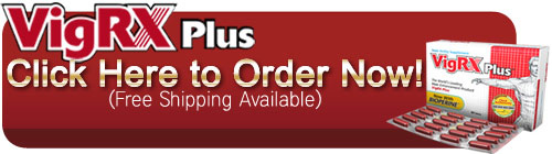 Vigrx Plus Review Order Vigrx Pills in the UK to Enhance Performance with Confidence