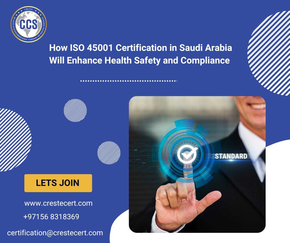 How ISO 45001 Certification in Saudi Arabia Will Enhance Health Safety and Compliance