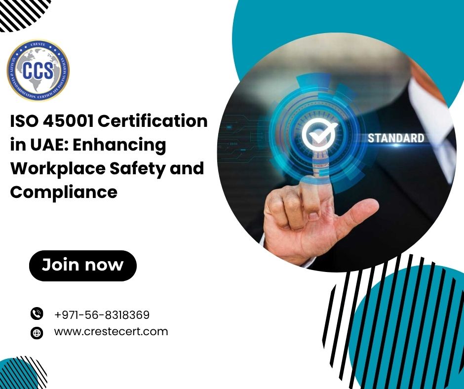 ISO 45001 Certification in UAE: Enhancing Workplace Safety and Compliance