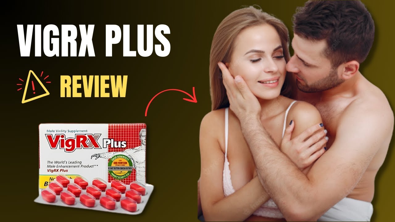 VigRX Plus in India The Best Natural Male Booster
