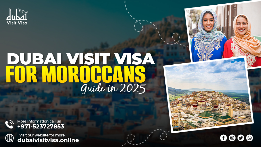Dubai Visa for Moroccan: A Step-by-Step Process Revealed in 2025