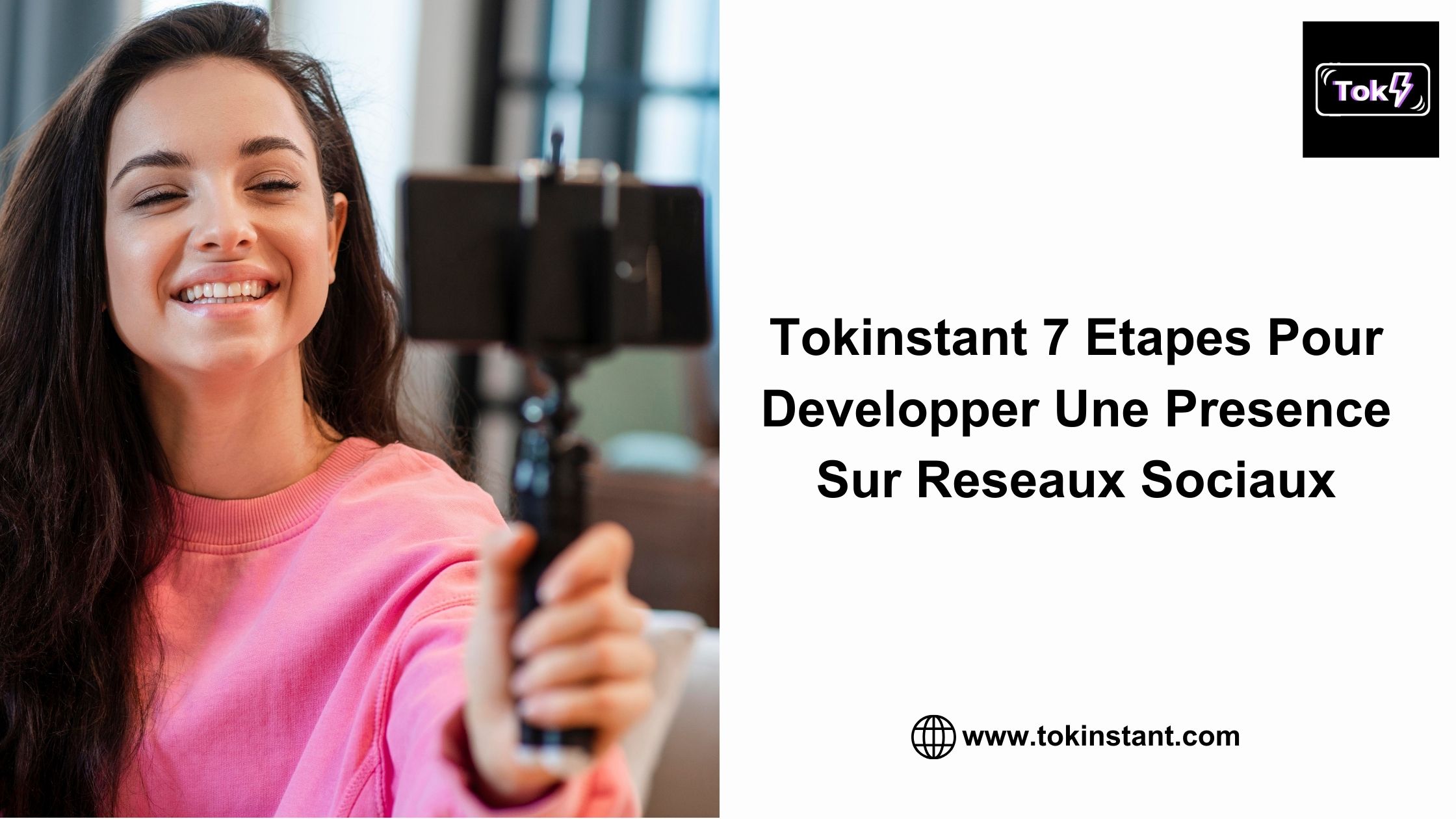 Tokinstant 7 Etapes Pour Developper Une Presence Sur Reseaux Sociaux