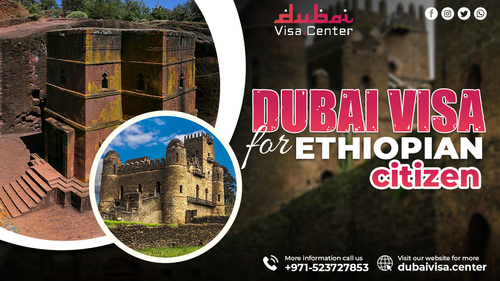 How to Apply for a Dubai Visa for Ethiopian Citizens
