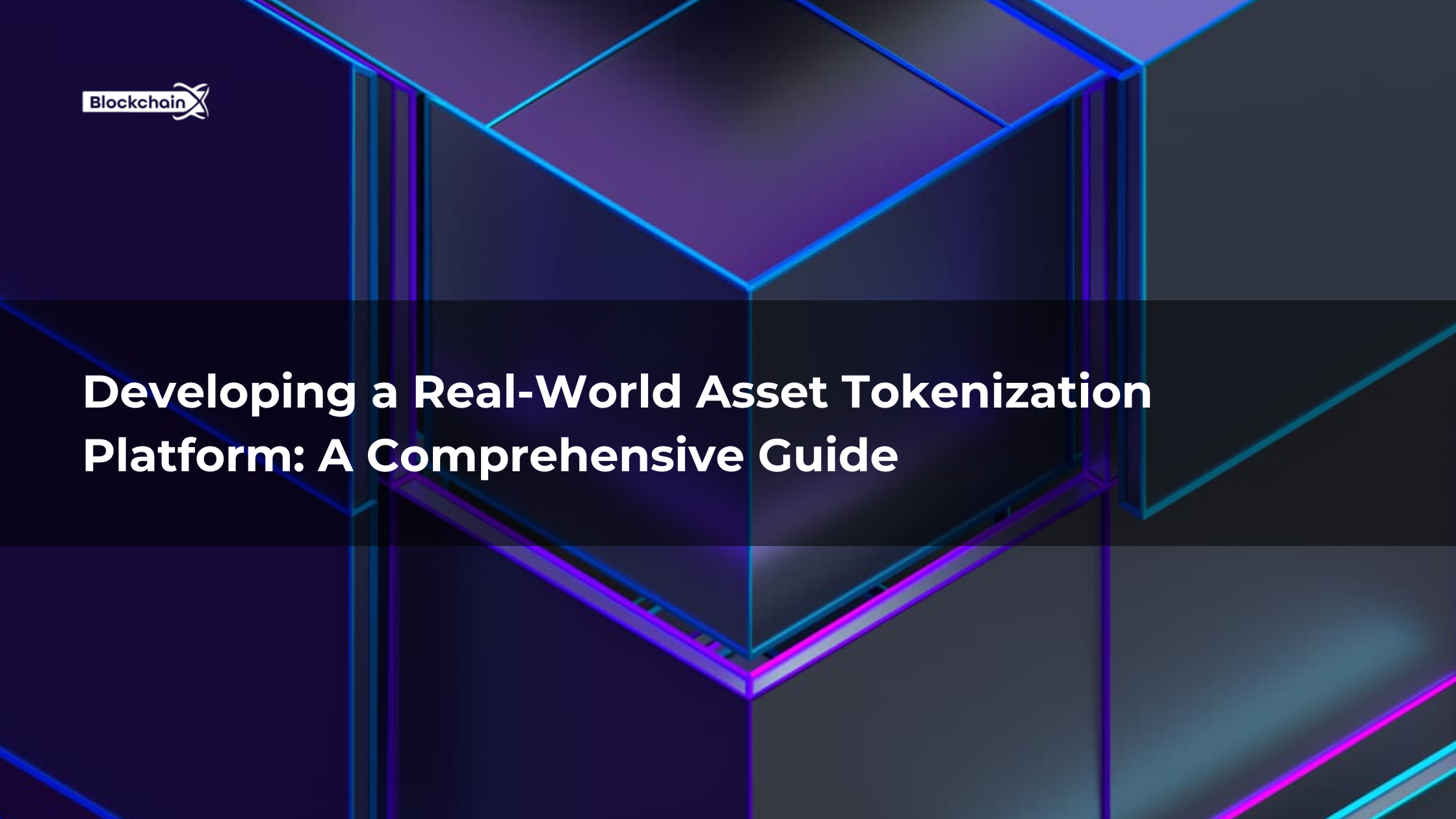 Developing a Real-World Asset Tokenization Platform: A Comprehensive Guide 