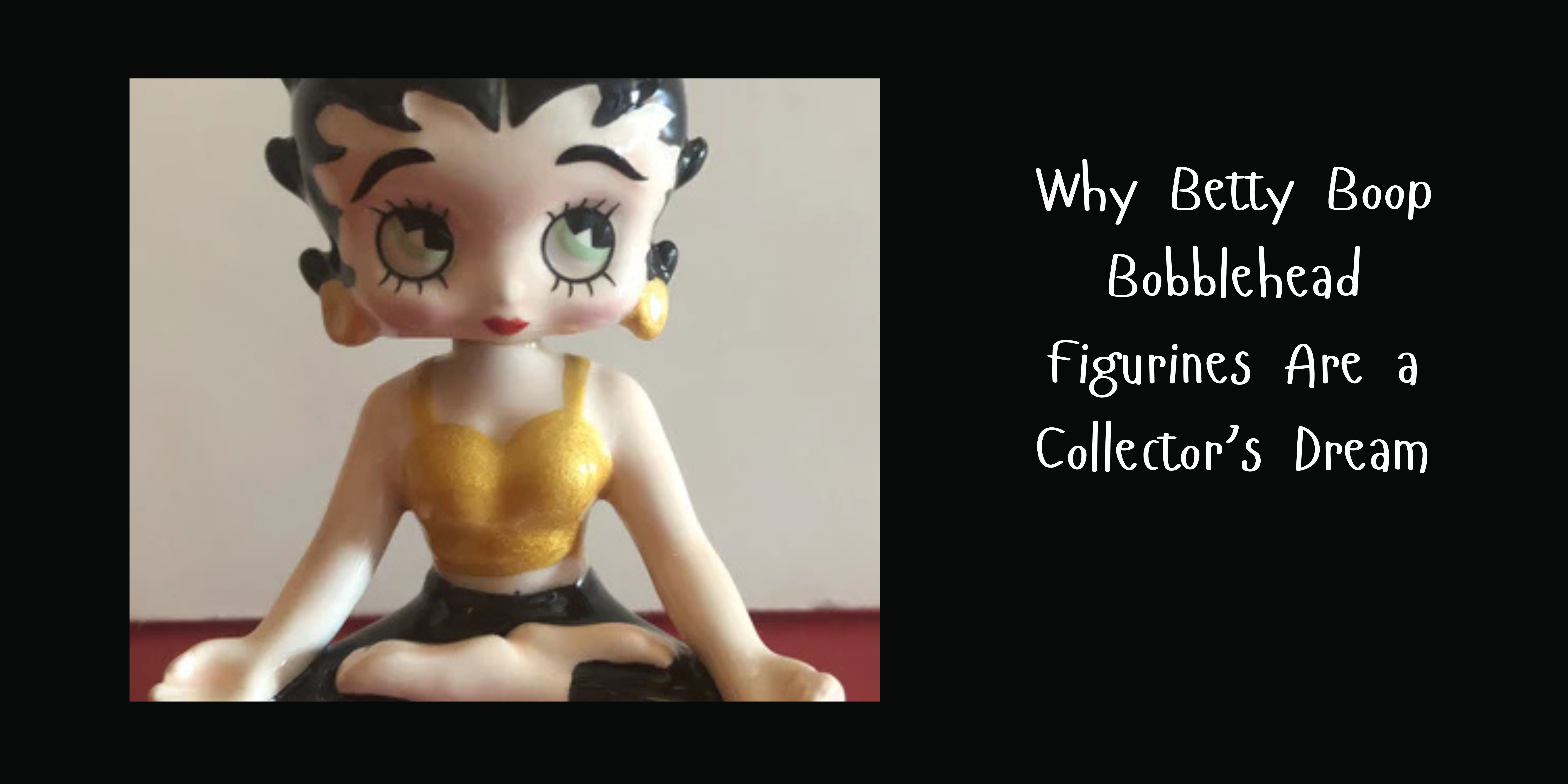 Why Betty Boop Bobblehead Figurines Are a Collector’s Dream