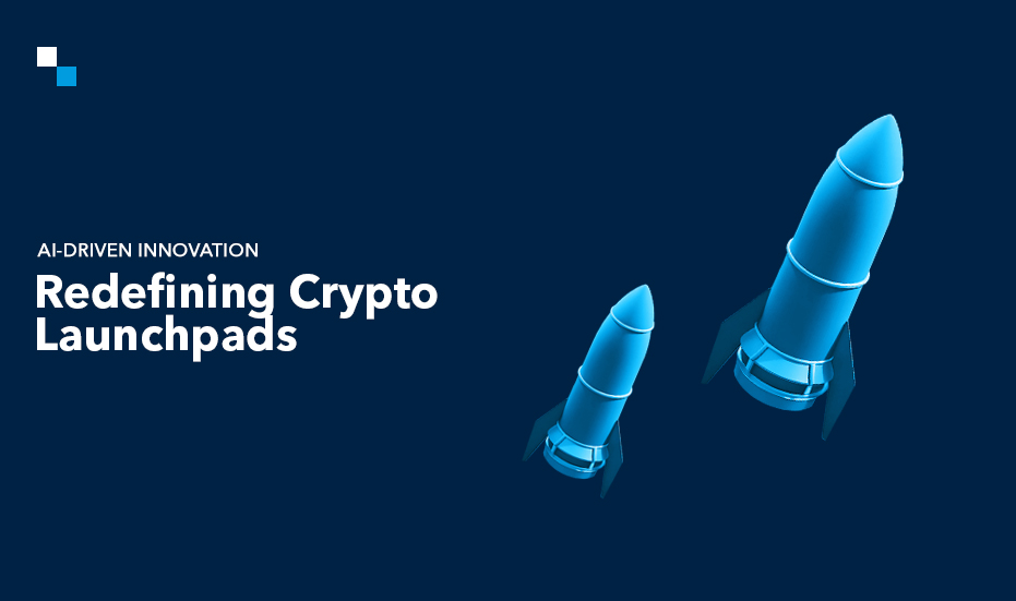 Reimagine Crypto Launchpad Development with Intelligent AI Solutions