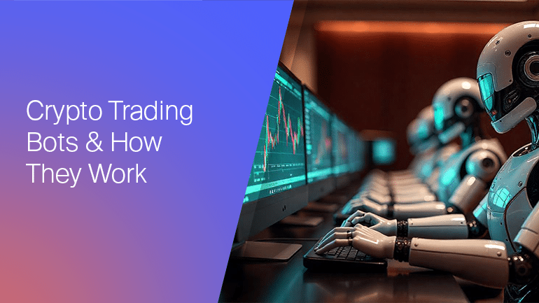Beginner's Guide to Crypto Trading Bots and How They Work