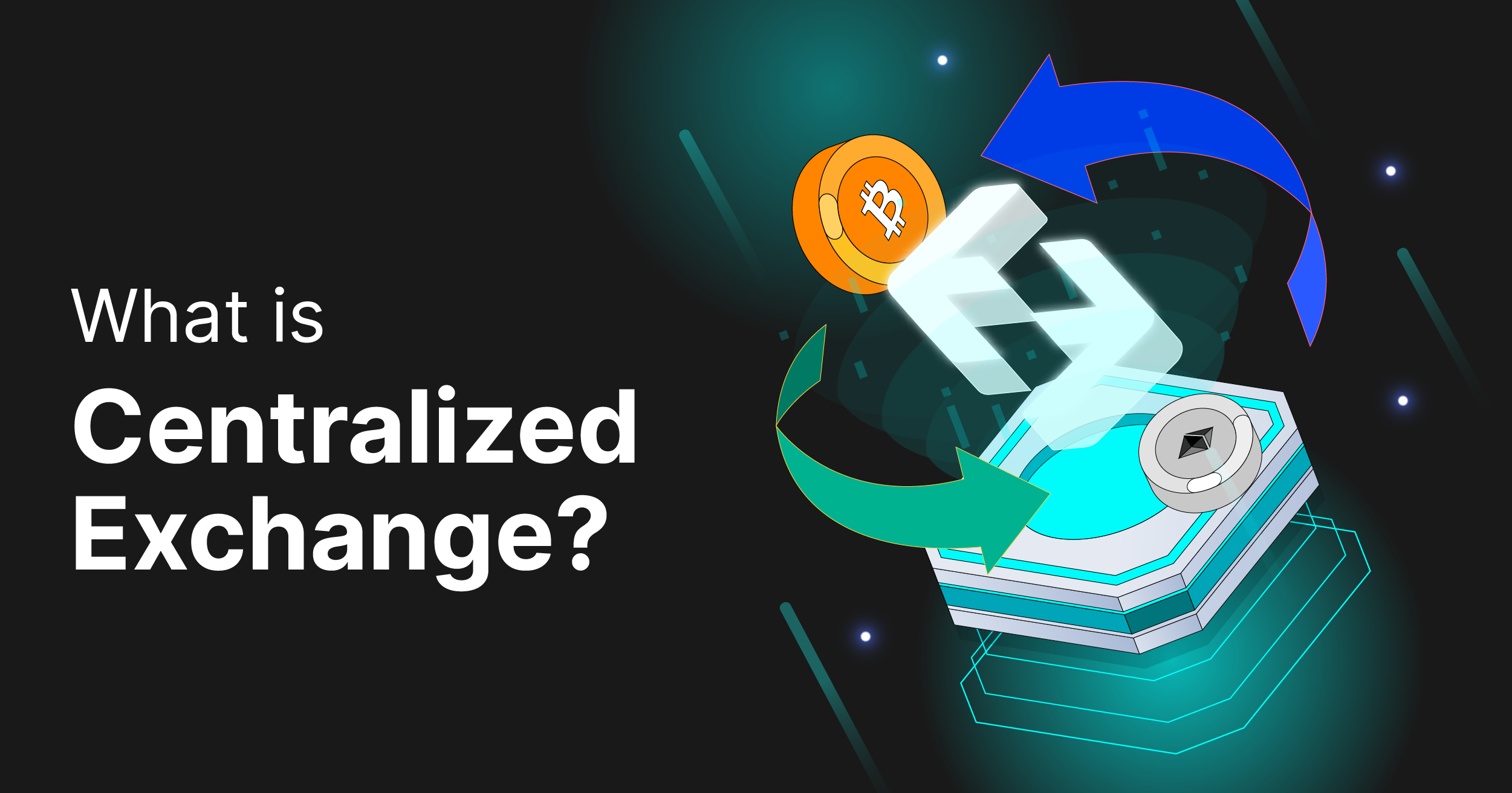 What is a Centralized Exchange: Full Comparison Guide