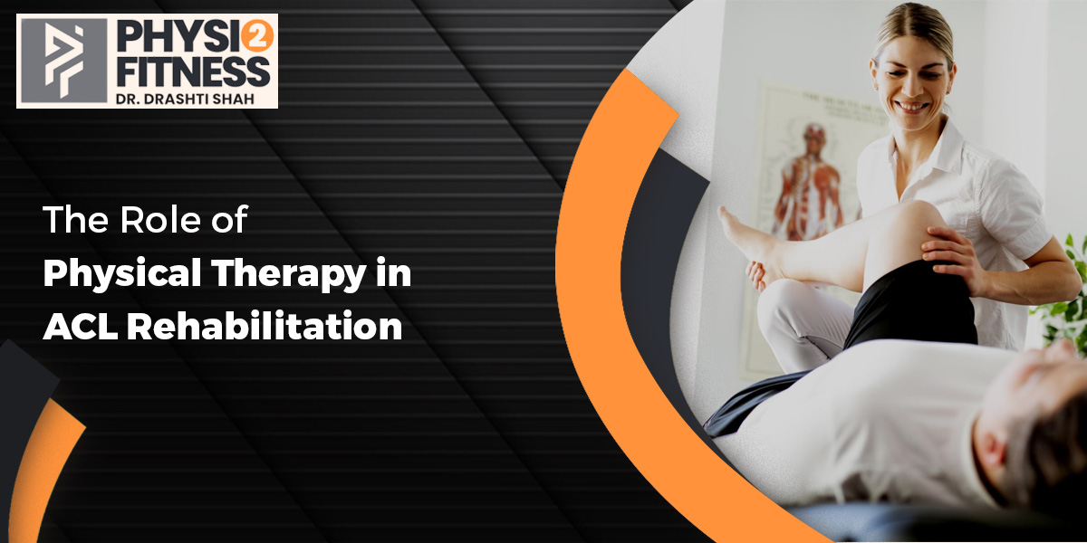 The Role of Physical Therapy in ACL Rehabilitation