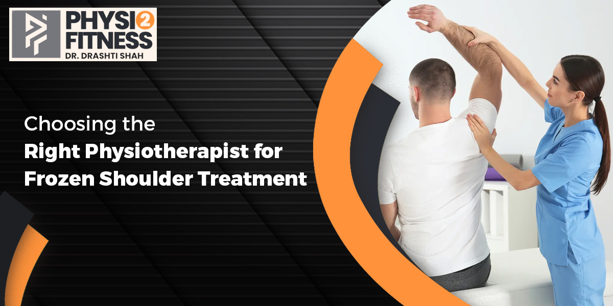 Choosing the Right Physiotherapist for Frozen Shoulder Treatment