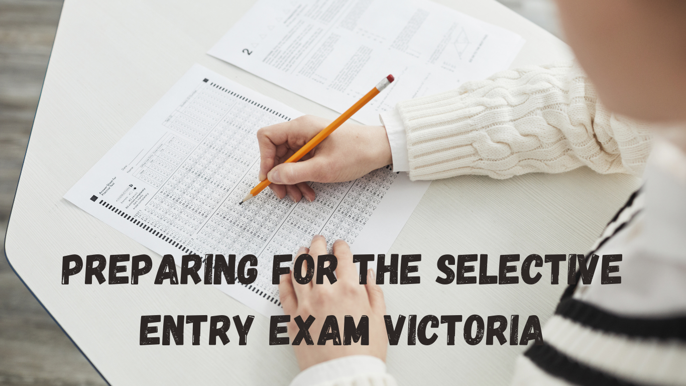 Top Strategies for Preparing for the Selective Entry Exam Victoria