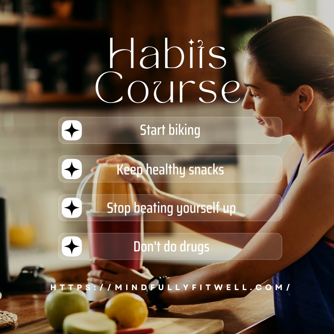 The Ultimate Guide to Habits Course: Transform Your Life Through Positive Habits