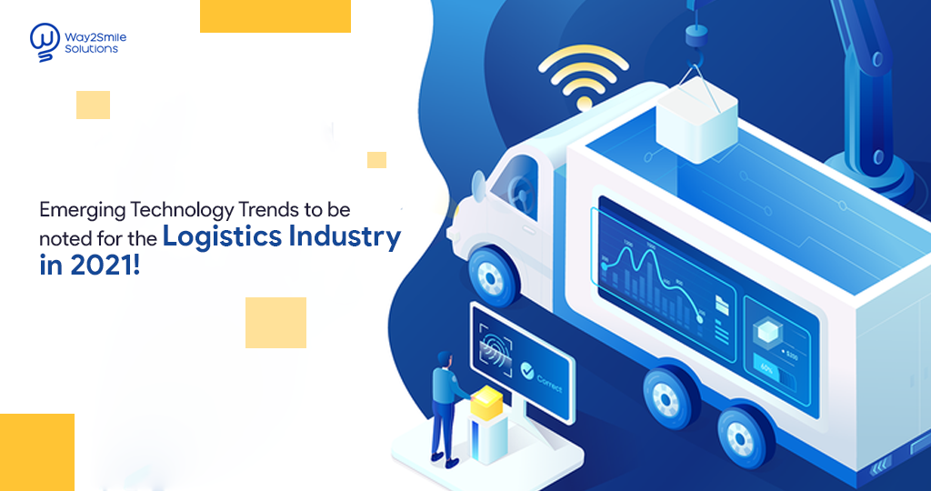 Technology Trends to be noted for the Logistics Industry in 2021
