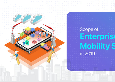 Scope of Enterprise Mobility Solutions in 2019