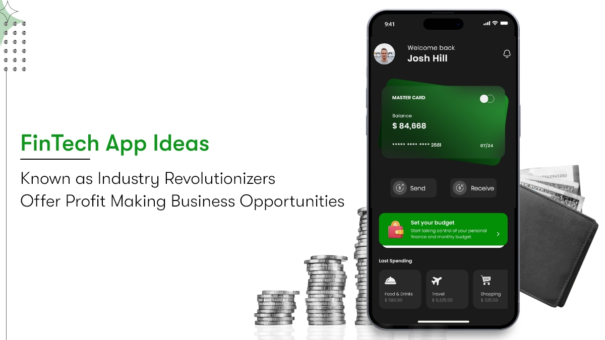  Develop Money-making Fintech App for your Business.