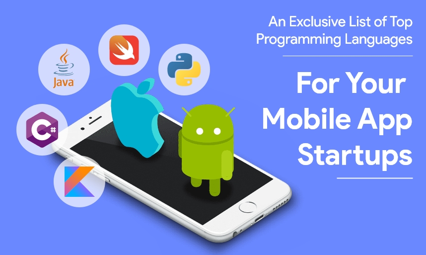An Exclusive List of Top Programming Languages For Your Mobile App Startups