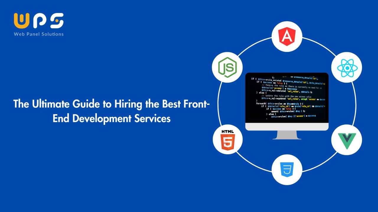 The Ultimate Guide to Hiring the Best Front-End Development Services