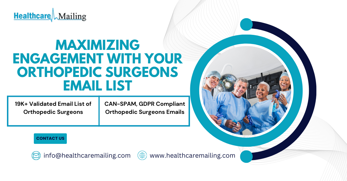 Maximizing Engagement with Your Orthopedic Surgeons Email List