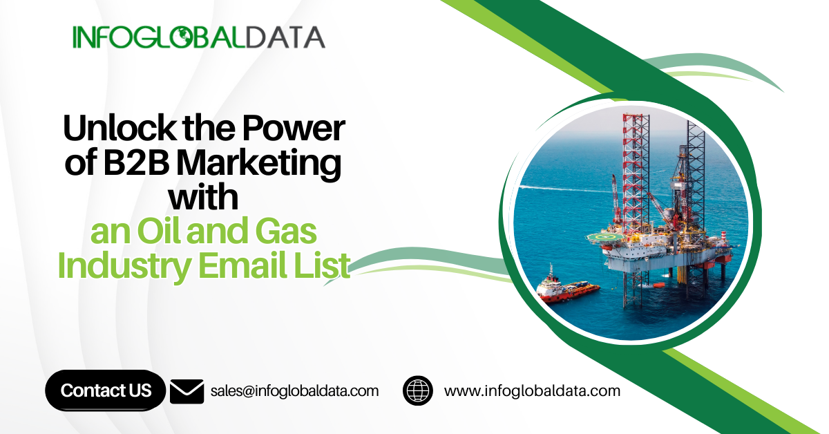 Unlock the Power of B2B Marketing with an Oil and Gas Industry Email List