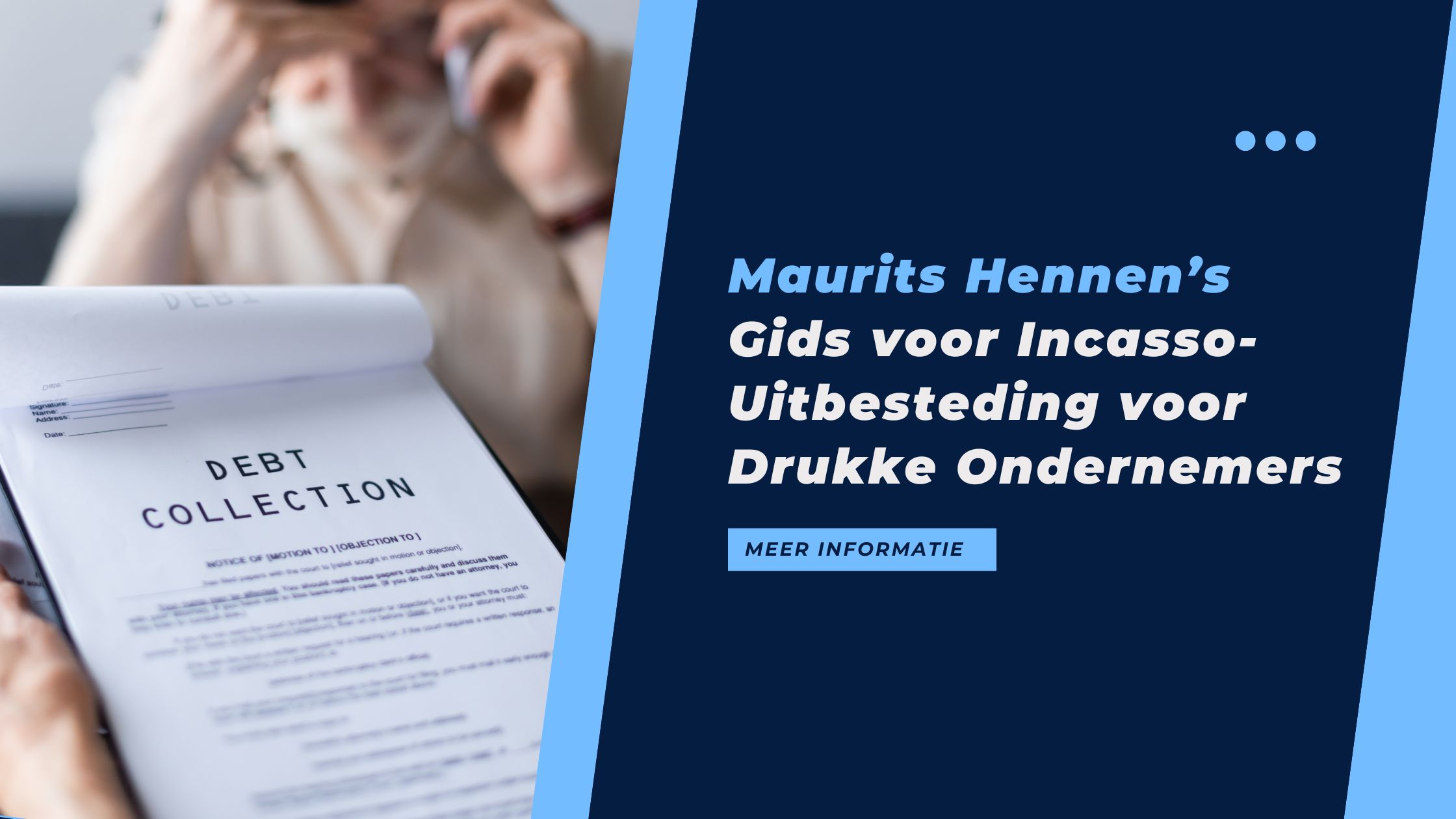 Maurits Hennen’s Gids voor Incasso-Uitbesteding voor Drukke Ondernemers