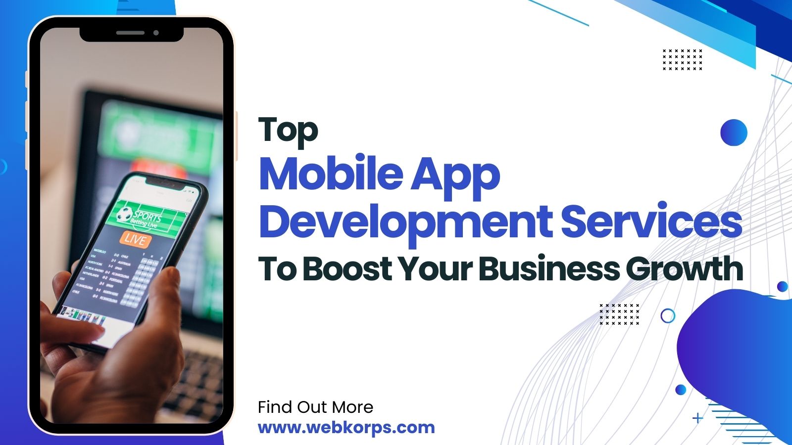 Top Mobile App Development Services to Boost Your Business Growth