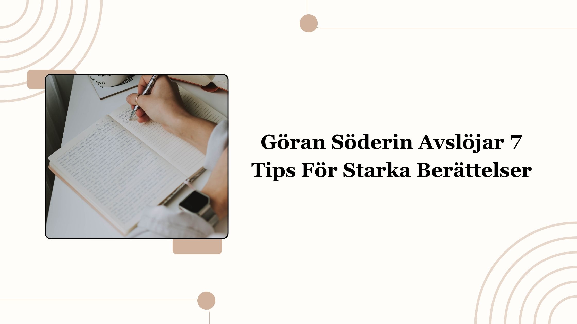 Göran Söderin Avslöjar 7 Tips För Starka Berättelser