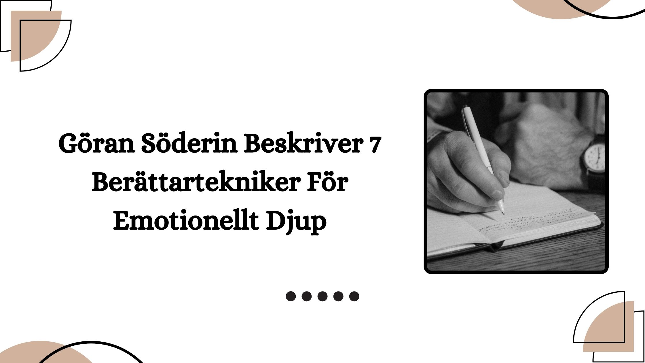 Göran Söderin Beskriver 7 Berättartekniker För Emotionellt Djup