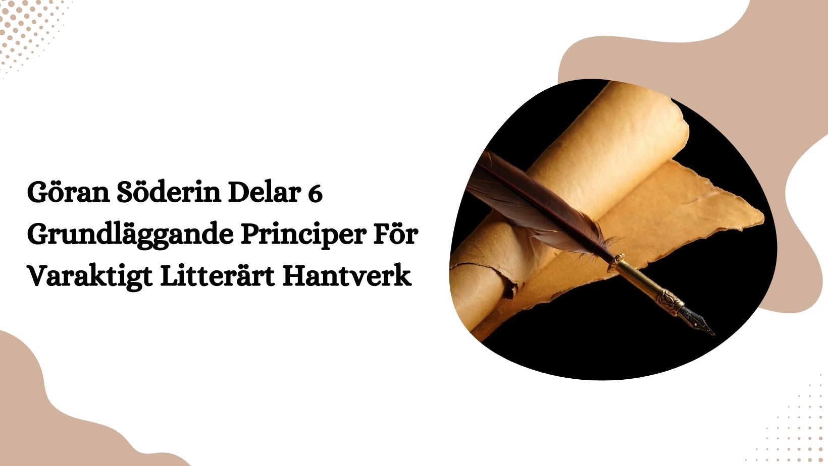 Göran Söderin Delar 6 Grundläggande Principer För Varaktigt Litterärt Hantverk