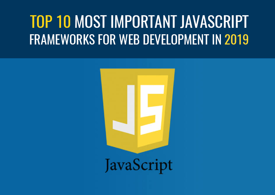Top 10 (Js) JavaScript Frameworks For Web Development in 2019