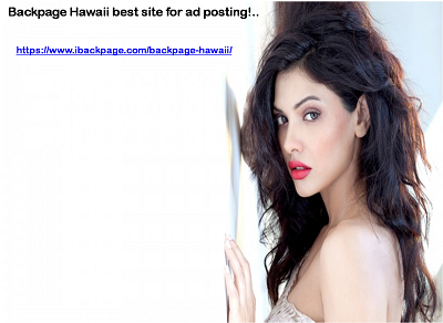 Backpage Hawaii best site for ad posting!..