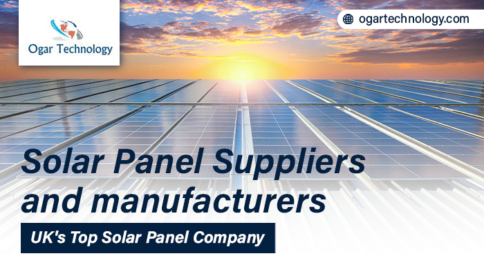 Solar Panel Suppliers and manufacturers | UK's Top Solar Panel Company