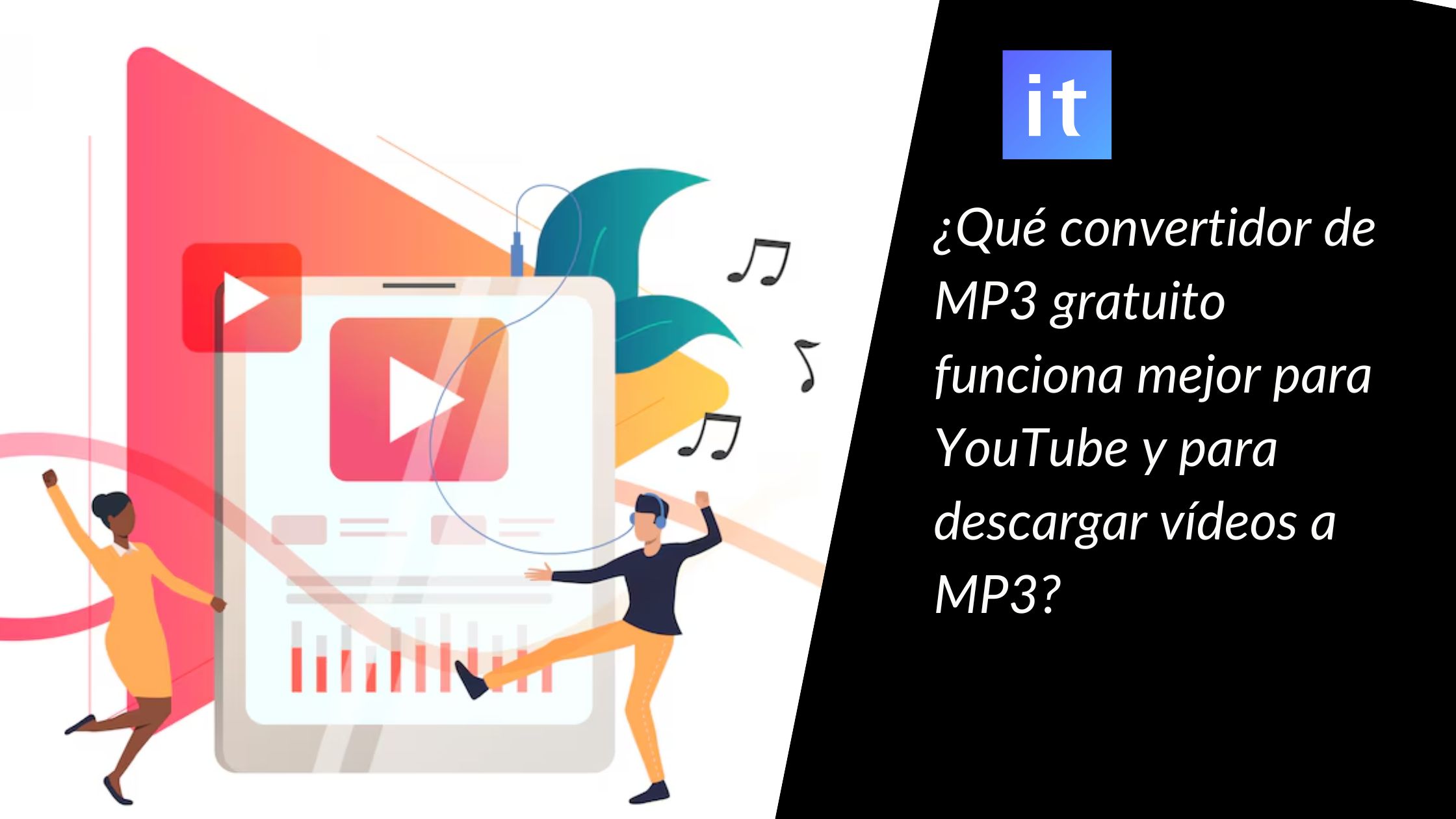 ¿Qué convertidor de MP3 gratuito funciona mejor para YouTube y para descargar vídeos a MP3?