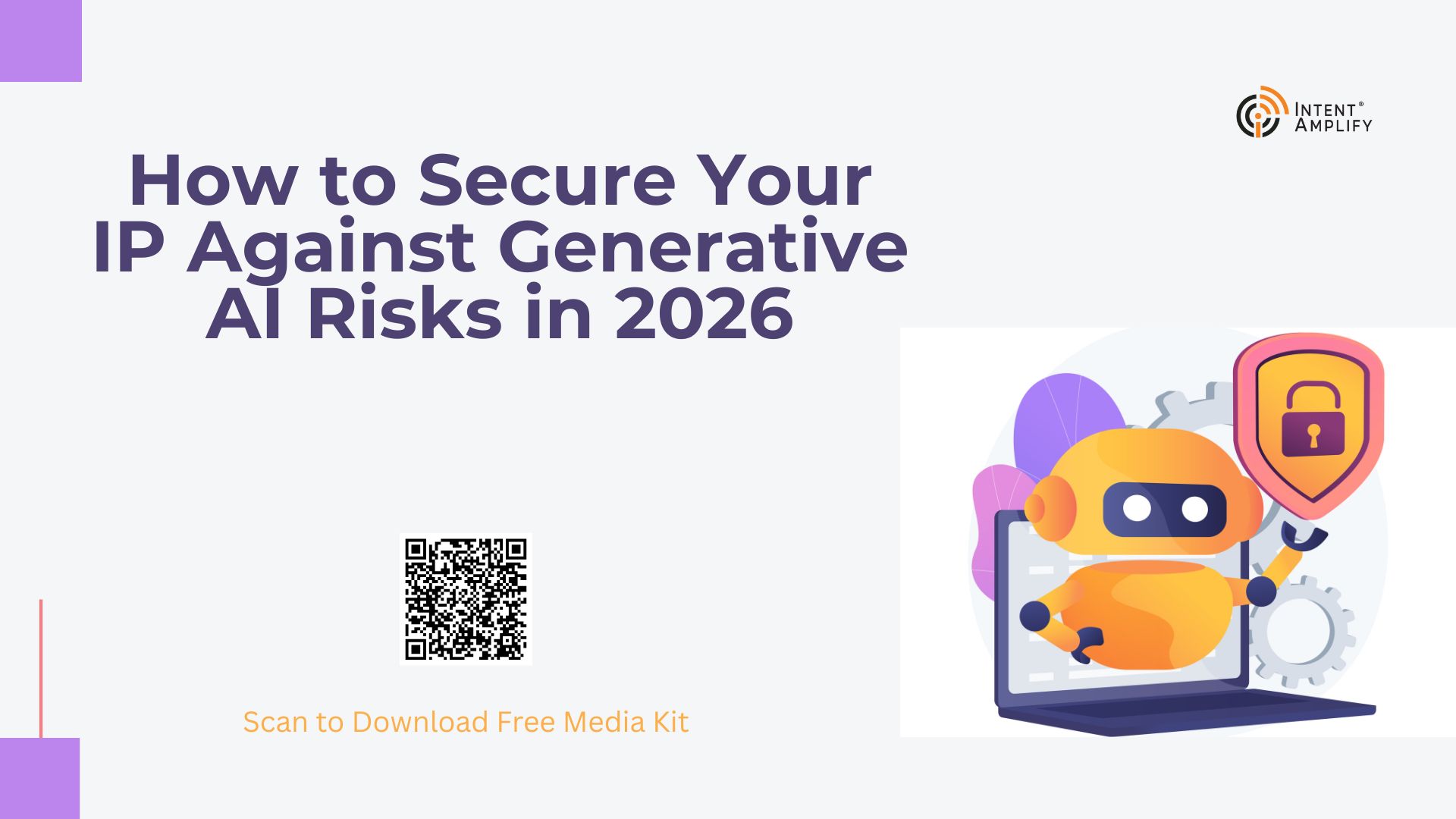 Protecting Your Intellectual Property from Generative AI: What B2B Leaders Need to Know in 2026