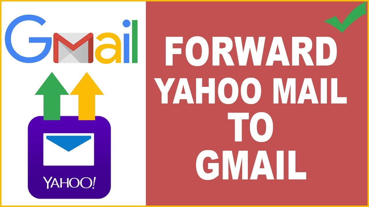How to Forward Your Yahoo Mail to Gmail