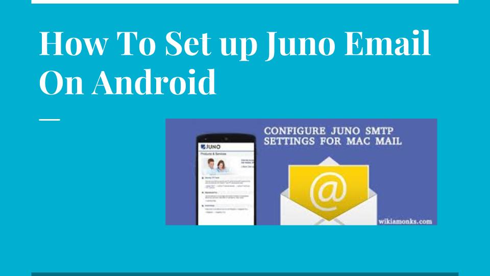How To Setup Juno Email On Android