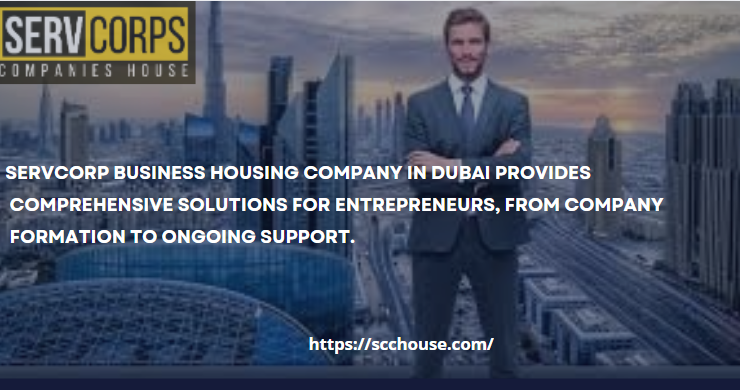 Company Formation and New Business Setup in Dubai: Servcorp Business Housing Company