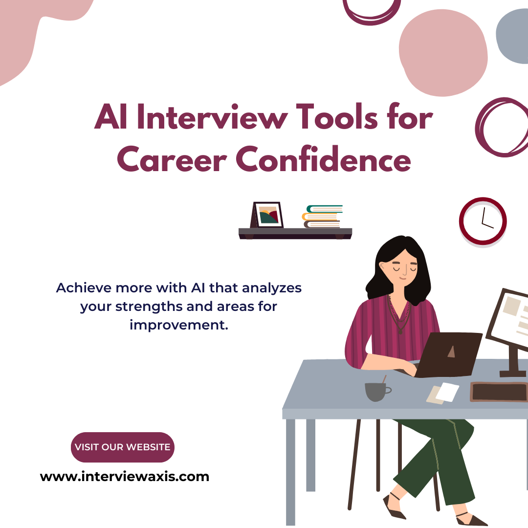 AI Tools to Boost Your Confidence and Ace Interviews with InterviewAxis!