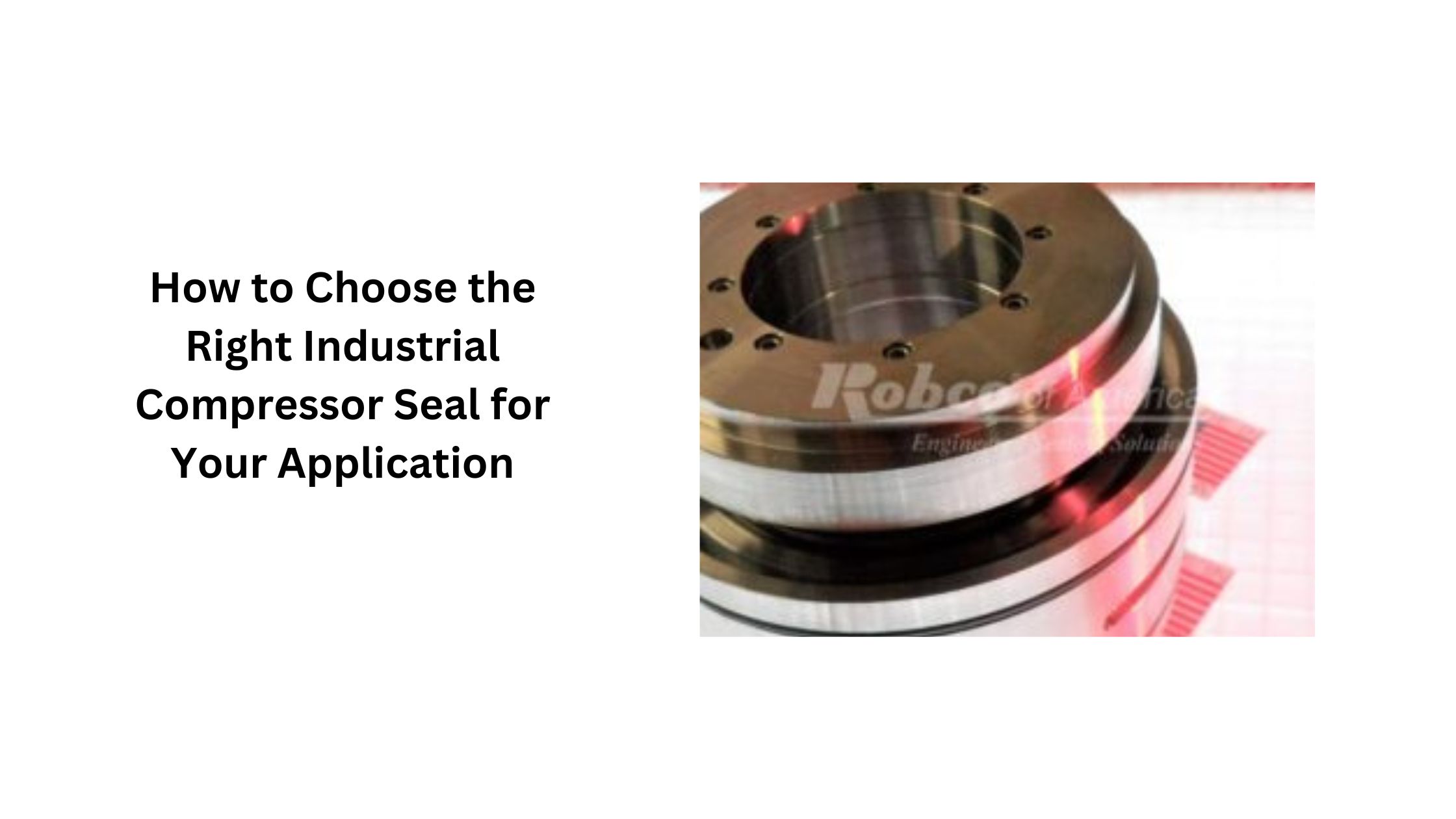 How to Choose the Right Industrial Compressor Seal for Your Application
