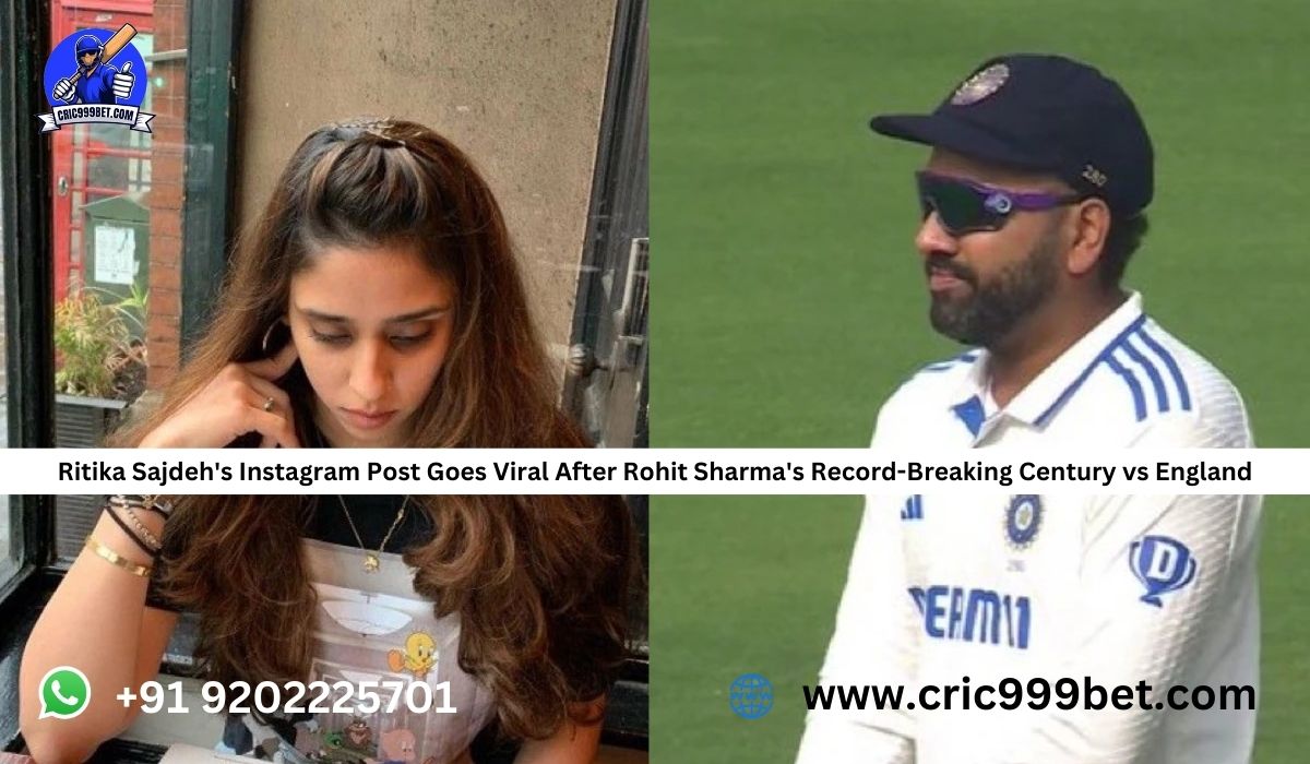 Ritika Sajdeh's Instagram Post Goes Viral After Rohit Sharma's Record-Breaking Century vs England – Online Cricket Betting ID & Trusted Online Betting ID