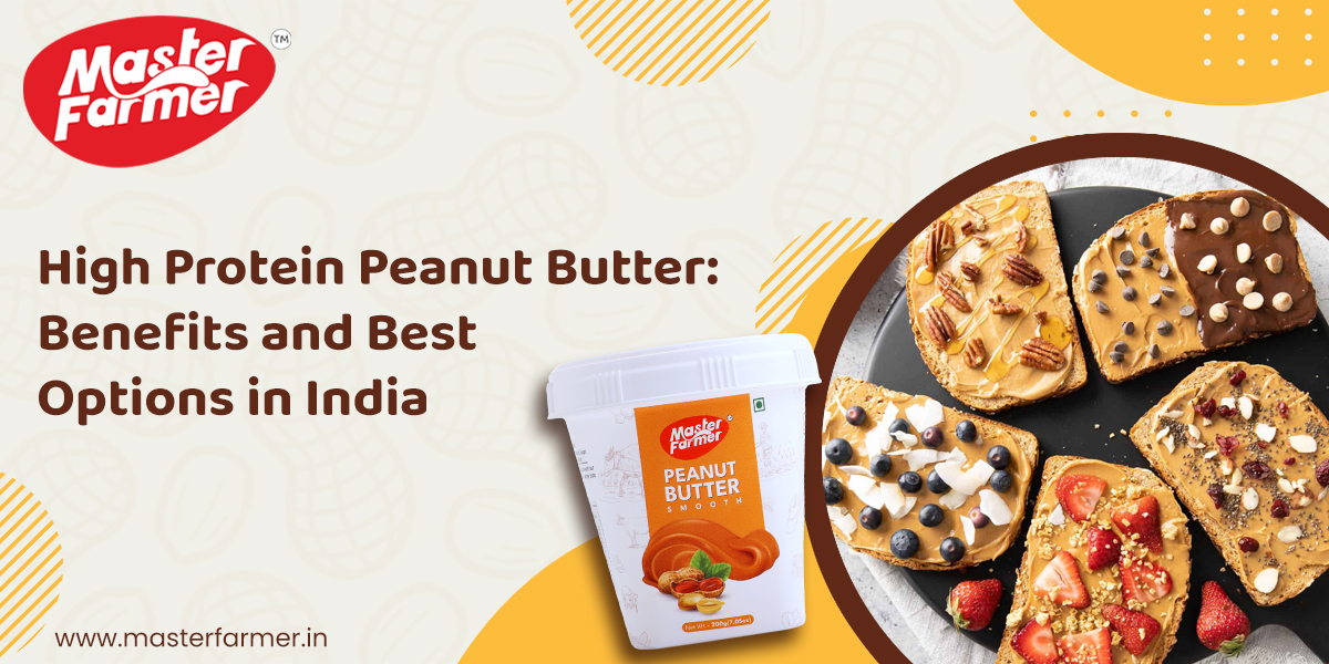 High Protein Peanut Butter : Benefits Best Options in india