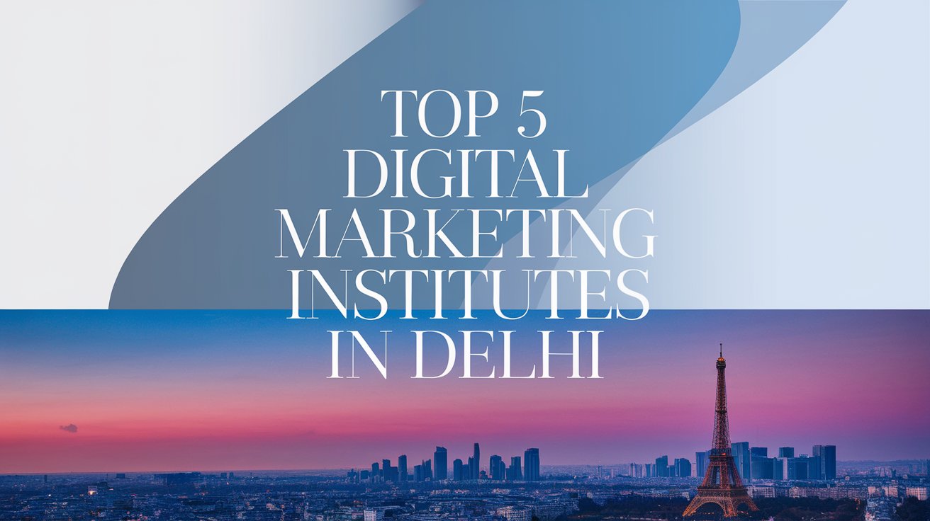 Digital marketing institute in Delhi 