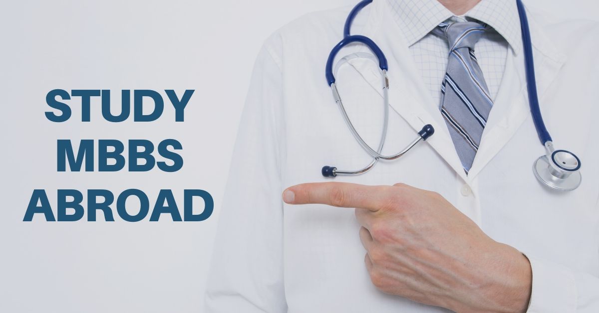 Why You Should Consider to Study MBBS Abroad: A Comprehensive Guide for Aspiring Doctors