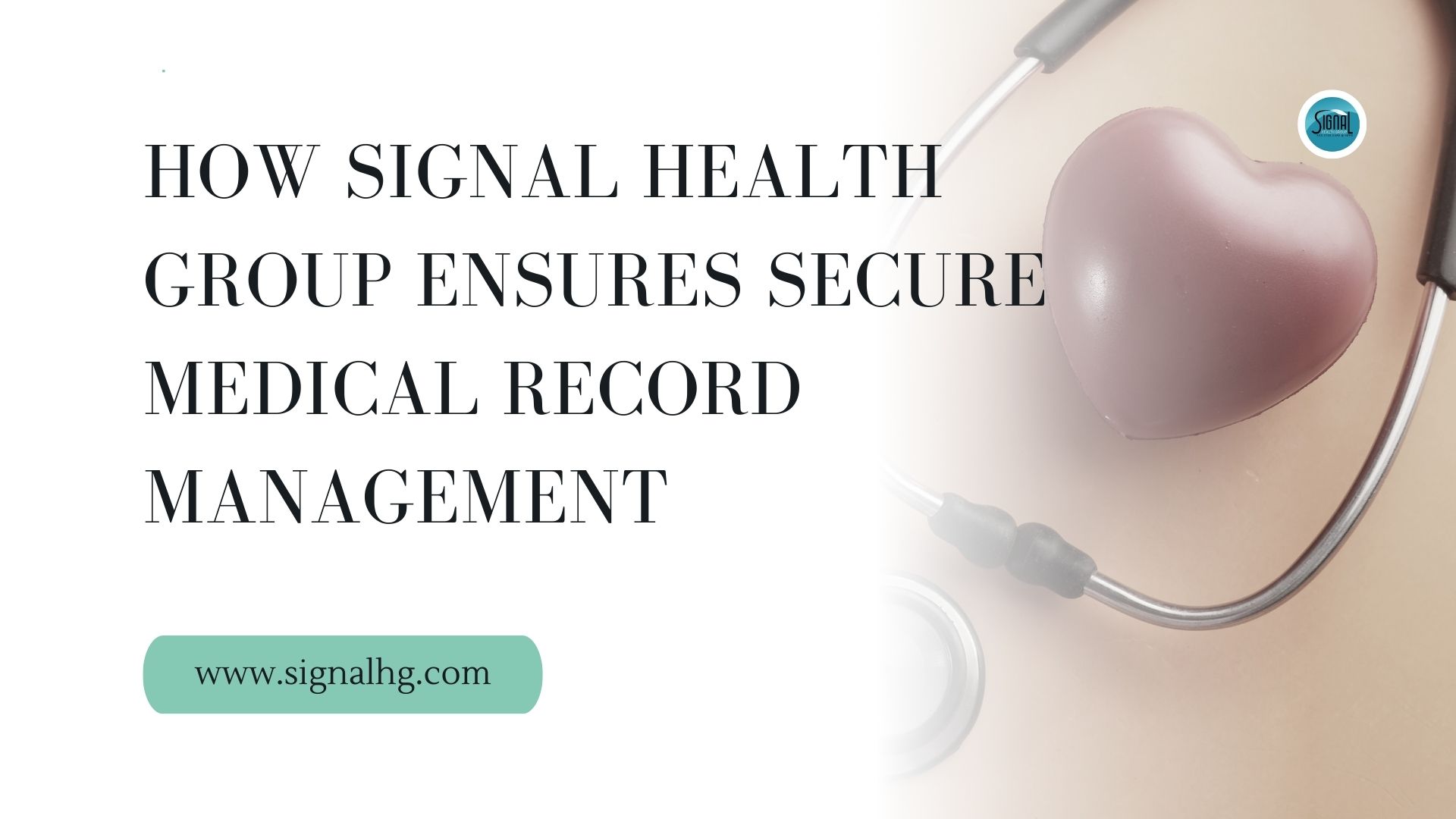 How Signal Health Group Ensures Secure Medical Record Management