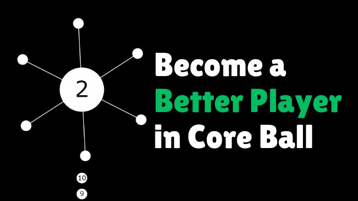 How to Become a Better Player in Core Ball