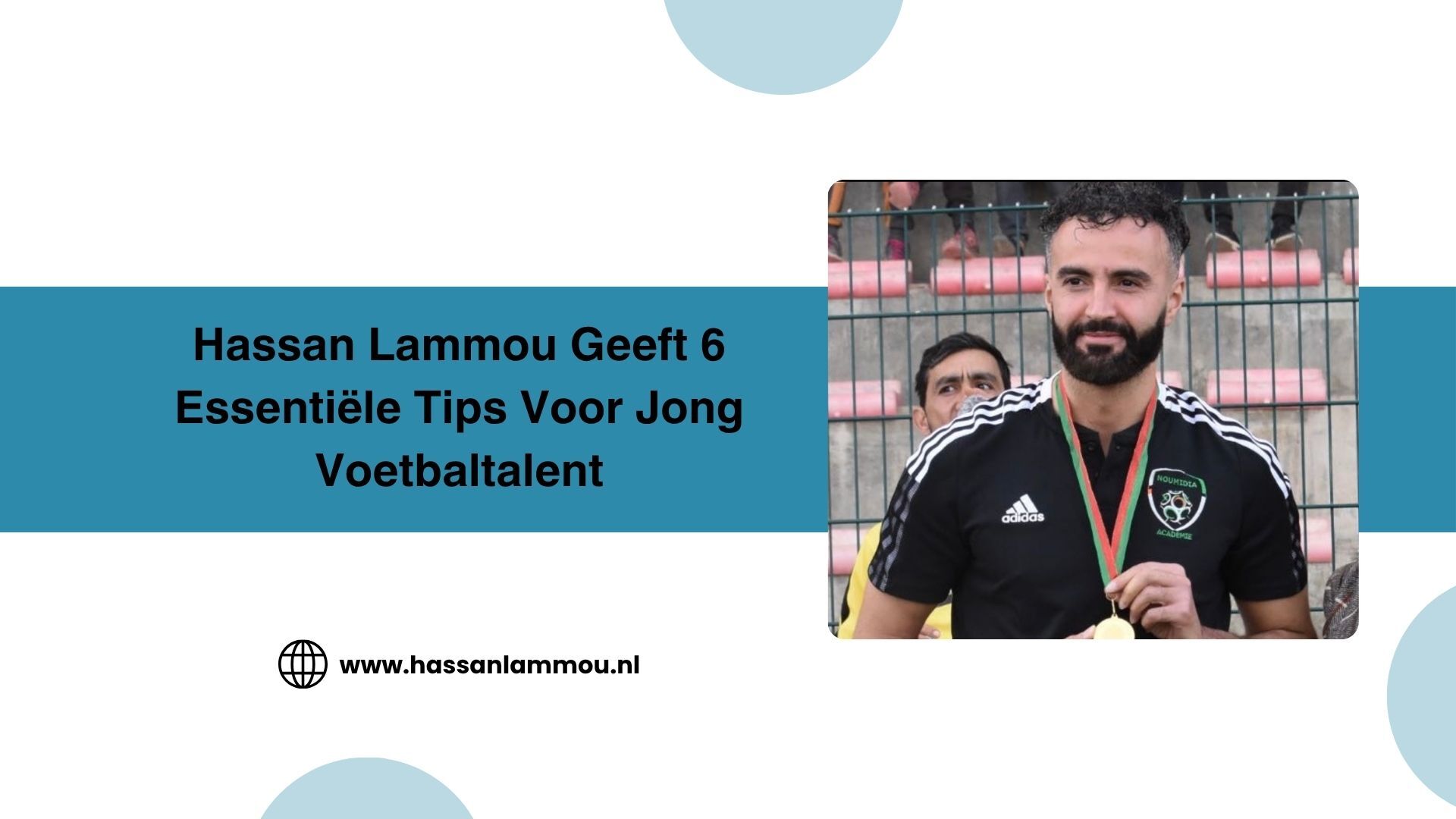 Hassan Lammou Geeft 6 Essentiële Tips Voor Jong Voetbaltalent