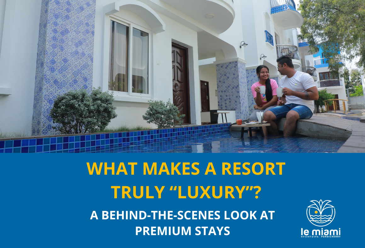 What Makes a Resort Truly “Luxury”? A Behind-the-Scenes Look at Premium Stays