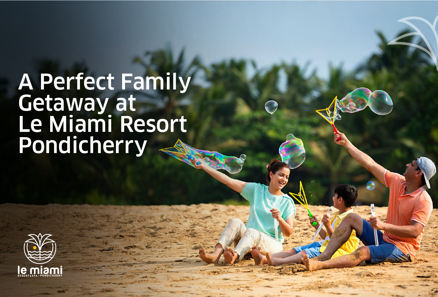 A Perfect Family Getaway at Le Miami Resort Pondicherry