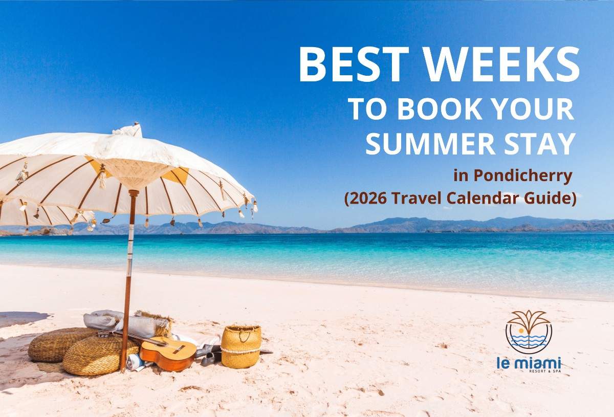 Best Weeks to Book Your Summer Stay in Pondicherry (2026 Travel Calendar Guide)