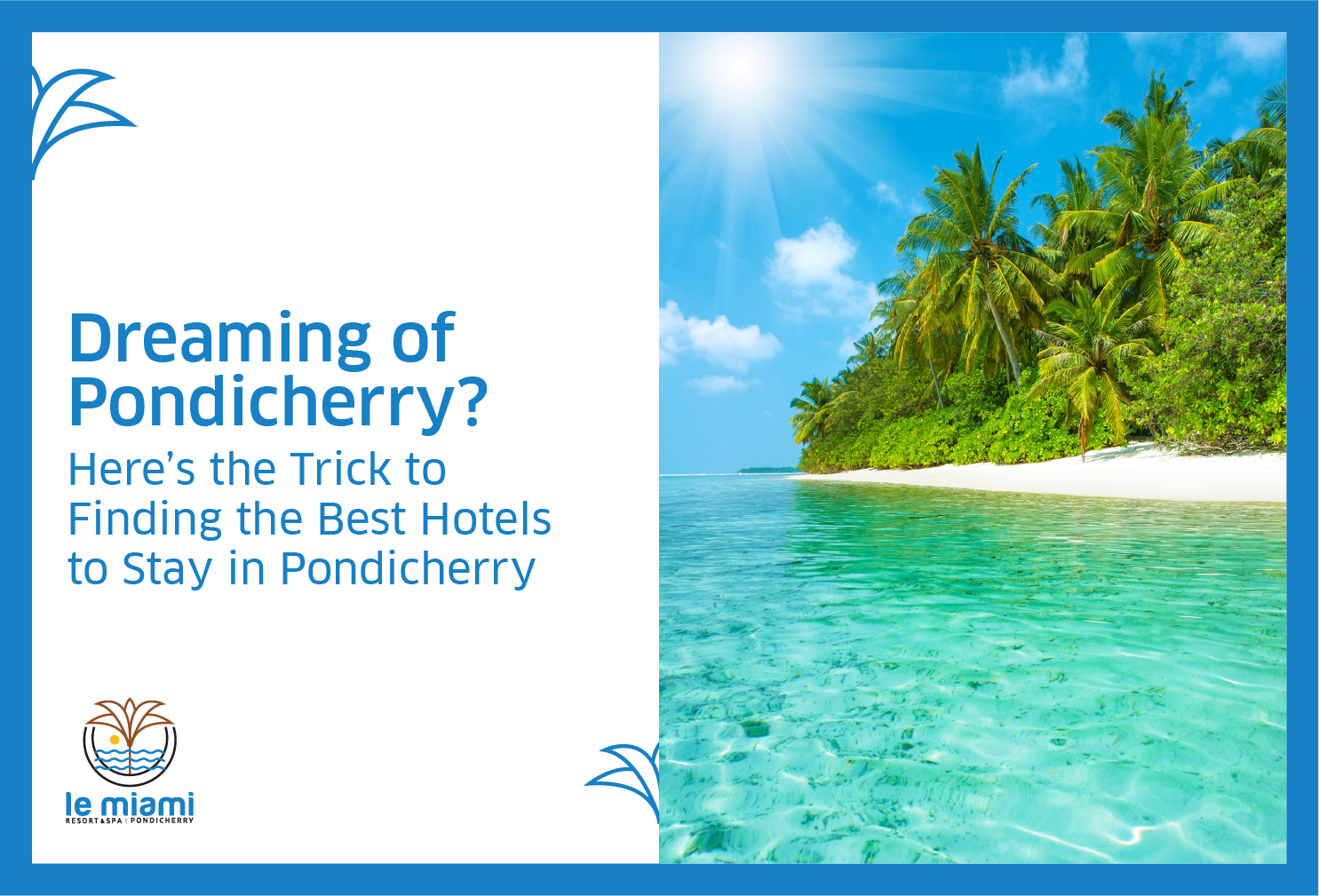 Dreaming of Pondicherry? Here’s the Trick to Finding the Best Hotels to Stay in Pondicherry