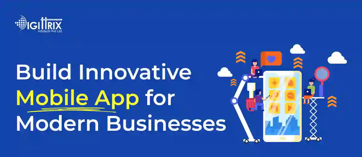 Building Future-Ready Mobile Apps for Digital-First Enterprises